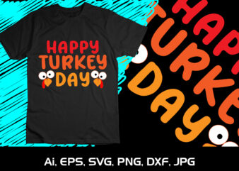 Happy Turkey day SVG Shirt Print Template Halloween Turkey Lovers graphic t shirt