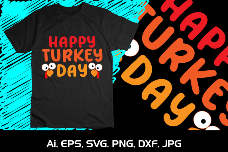 Happy Turkey day SVG Shirt Print Template Halloween Turkey Lovers