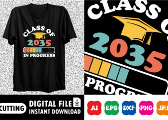 Class of 2035 in progress Back to school shirt print template