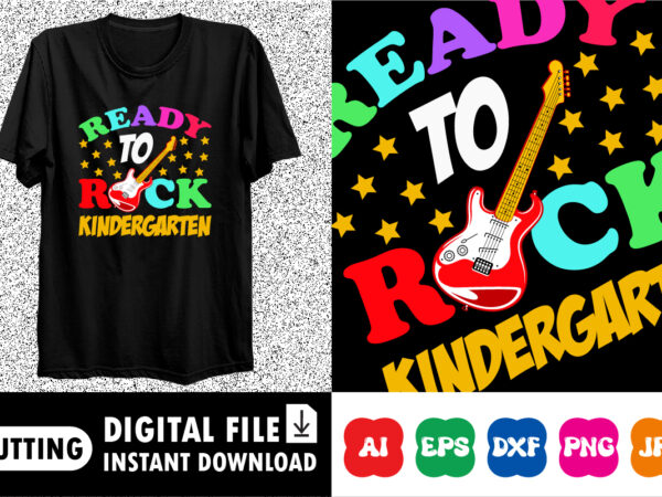Ready to rock kindergarten back to school shirt print template t shirt design online