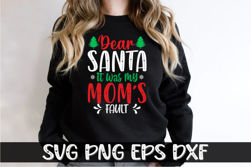 Dear Santa It Was My Mom’s Fault