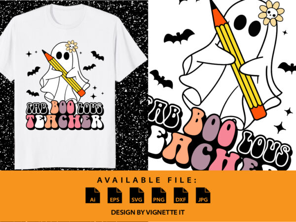 Fab boo lou’s teacher funny halloween shirt print template, halloween boo witch ghost bat pencil skull floral vector illustration