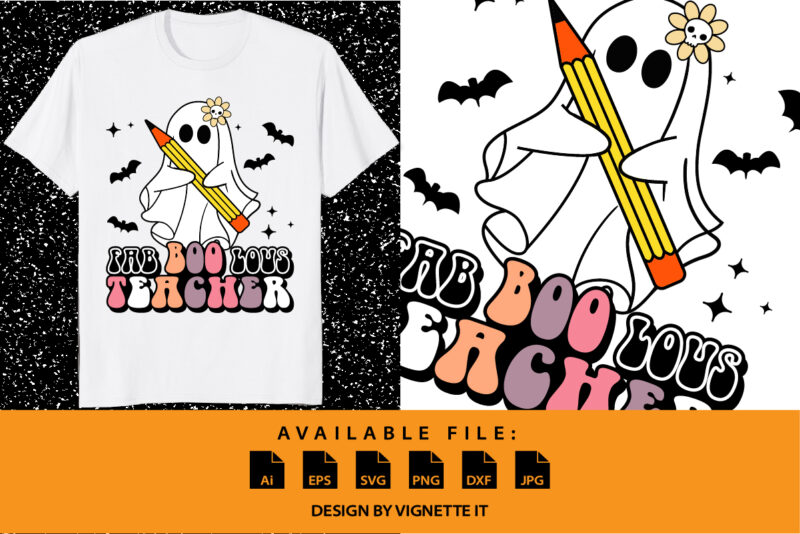 Fab Boo Lou’s Teacher Funny Halloween Shirt print template, Halloween Boo witch ghost bat pencil skull floral vector Illustration