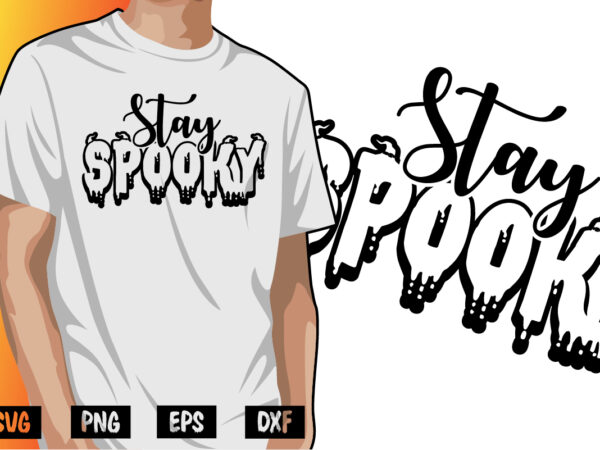 Stay spooky halloween shirt print template t shirt template vector