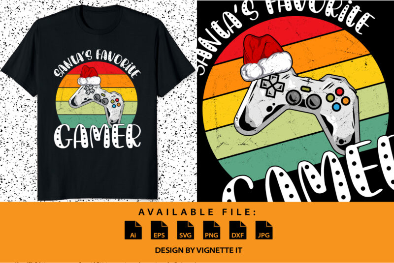 Santa’s Favorite Gamer Funny Christmas shirt print template, Vintage retro gamer birthday boy Santa hat controller joystick vector illustration