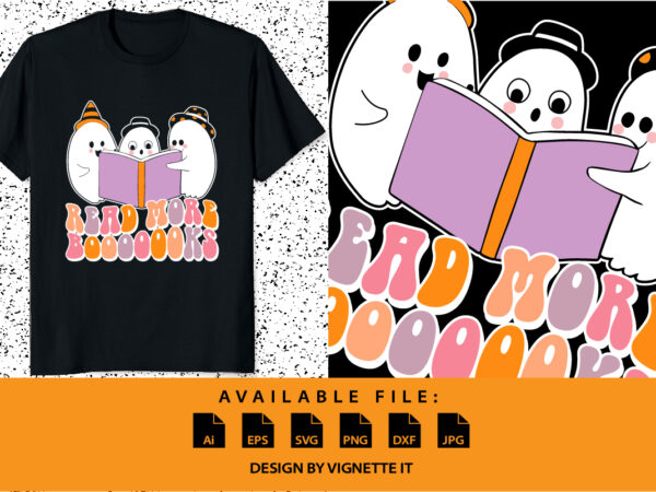 Read more books funny halloween ghost read book shirt print template, witch boo book hat vector