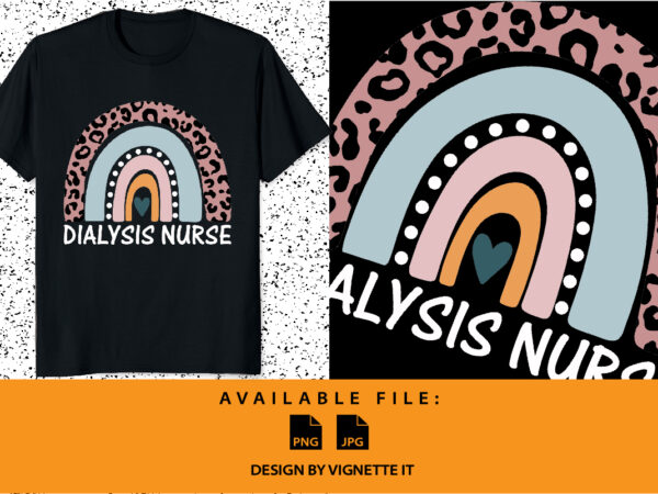 Dialysis nurse rn nephrology registered leopard rainbow shirt print template t shirt vector illustration