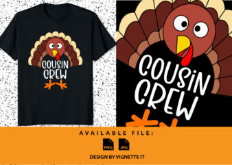 Cousin Crew Happy Thanksgiving shirt print template Turkey day funny cousin crew vector illustration