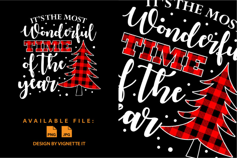 It’s the most wonderful time of the year Merry Christmas shirt print template Xmas Plaid pattern