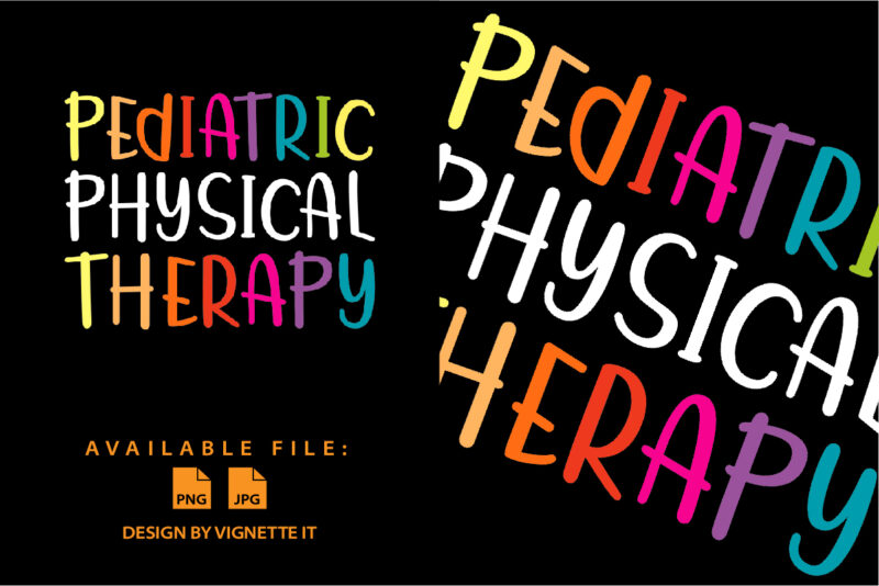Pediatric Physical Therapy PT shirt print template, Physical Therapy Office Staff Appreciation