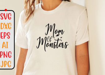 Mom Of Monsters SVG Cut File t shirt designs for sale