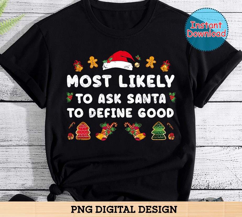 Most Likely To Ask Santa To Define Good Family Christmas NC - Buy t ...