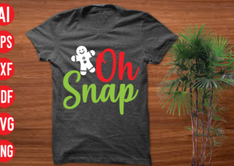 Oh Snap T Shirt design, Oh Snap SVG cut file, Oh Snap SVG design,christmas t shirt designs, christmas t shirt design bundle, christmas t shirt designs free download, christmas t