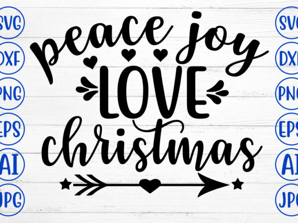 Peace joy love christmas svg cut file t shirt illustration