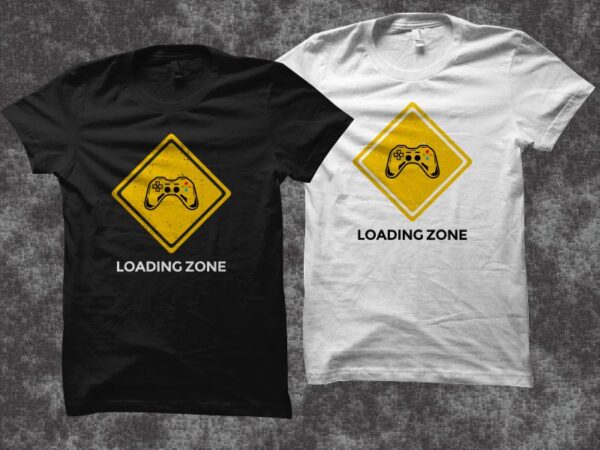 Loading zone t shirt design, game zone y shirt design, gaming zone svg, gamer t shirt svg, gaming shirt svg, gamer t shirt vector illustration for sale