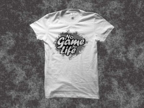 Gaming gamer t shirt design – no game no life – gamer t shirt – gaming t-shirt design for sale