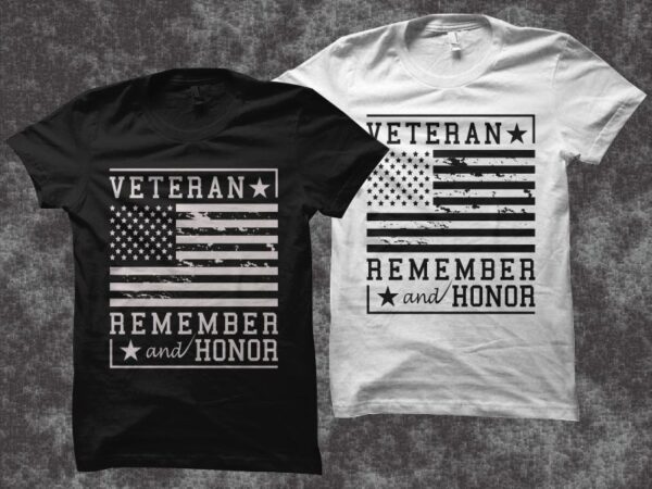 Veteran “remember and honor” vector design illustration – proud veteran t shirt design – veteran svg – veteran png – 4th july t shirt design – veteran t shirt design