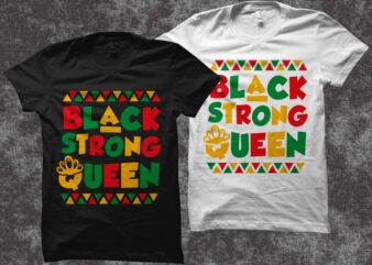 Black Strong queen t shirt design – Queen shirt design – Juneteenth svg – Independence day t shirt design – Black History month t shirt design – Black power t