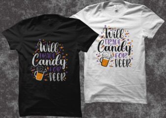 Will trade candy for beer svg, Funny saying for Halloween svg, Funny saying for Halloween t shirt design, Beer svg, Beer t shirt design, Halloween t shirt design, Halloween svg,