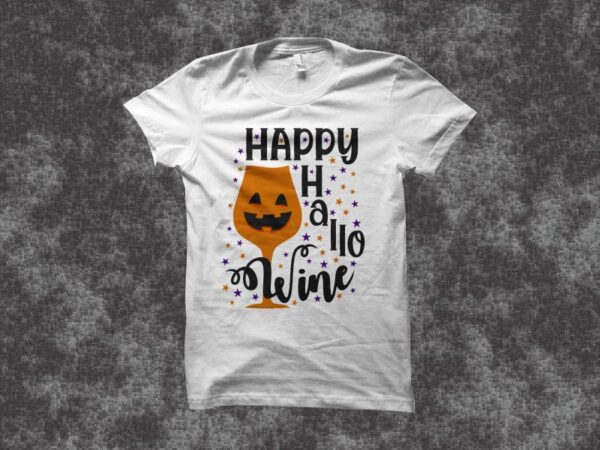 Halloween svg t shirt design, happy hallo wine shirt design, halloween t shirt design, halloween svg, funny halloween t-shirt design for sale