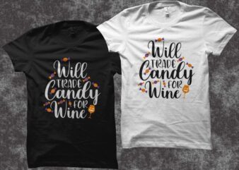 Will trade candy for wine t shirt design, Funny saying for Halloween Celebration t shirt design, Halloween svg png eps, Halloween t shirt design for sale