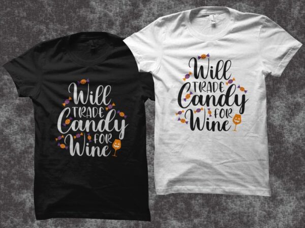 Will trade candy for wine t shirt design, funny saying for halloween celebration t shirt design, halloween svg png eps, halloween t shirt design for sale
