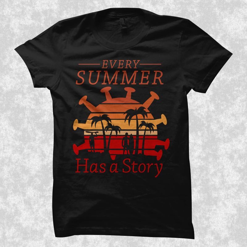 funny summer in covid-19 t shirt design, Every summer has a story, summer svg, beach svg, summer png, beach png, summer t shirt, beach t shirt design, surf t shirt,