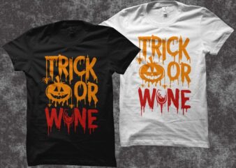 Trick or wine svg, funny typographic for Halloween t shirt design, Funny saying for Halloween t shirt design, Funny saying for Halloween svg, Trick or wine t shirt design, Halloween