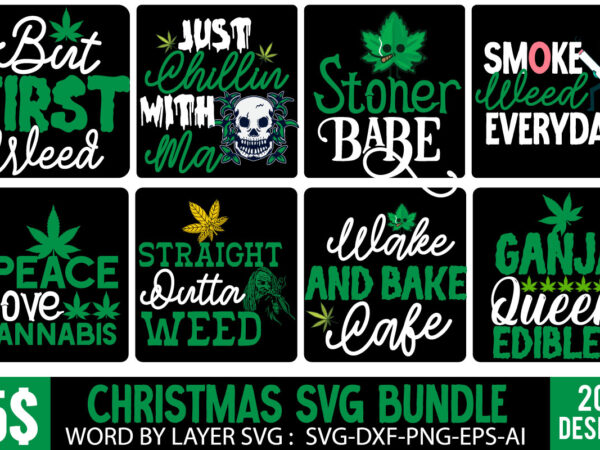 Weed svg bundle , cannabis svg bundle , weed svg quotes , cannabis svg cut file, 20 cannabis svg design , weed svg mega bundle , cannabis svg mega bundle