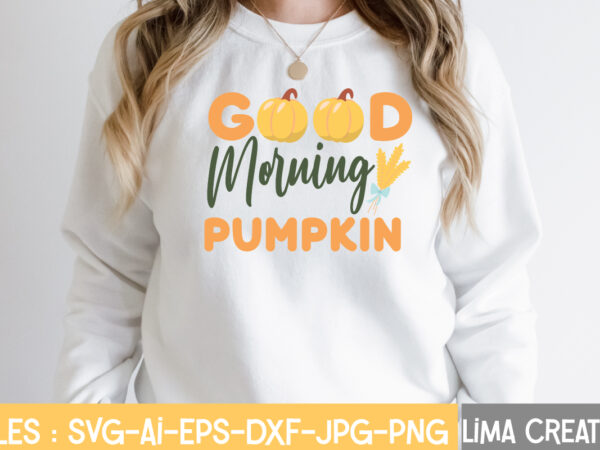Good morning pumpkin t-shirt design,retro fall svg, fall svg bundle, autumn svg, thanksgiving svg, fall svg design, autumn bundle,fall svg bundle, fall svg, autumn svg, thanksgiving svg, fall svg designs,