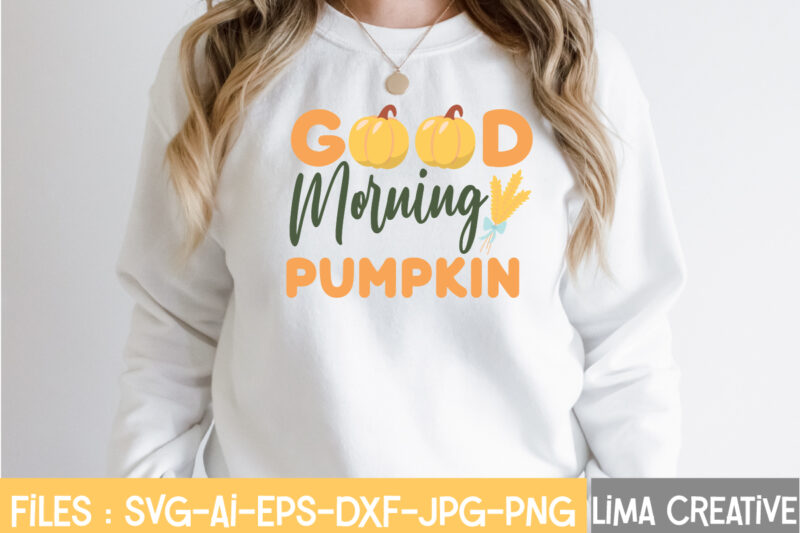 Good Morning Pumpkin T-shirt Design,Retro Fall SVG, Fall SVG Bundle, Autumn Svg, Thanksgiving svg, Fall svg Design, Autumn Bundle,Fall SVG Bundle, Fall Svg, Autumn Svg, Thanksgiving Svg, Fall Svg Designs,