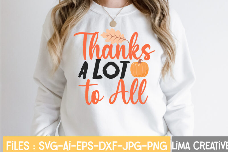 Thanks A Lot To All T-shirt Design,Retro Fall SVG, Fall SVG Bundle, Autumn Svg, Thanksgiving svg, Fall svg Design, Autumn Bundle,Fall SVG Bundle, Fall Svg, Autumn Svg, Thanksgiving Svg, Fall