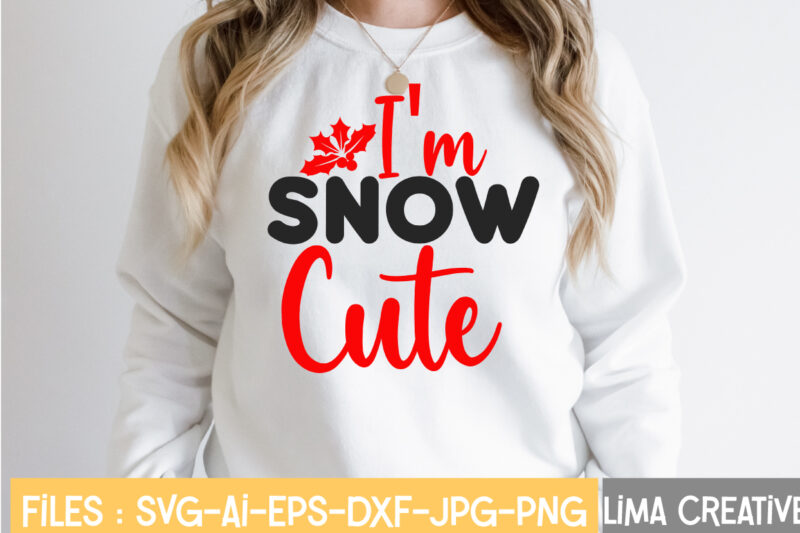 I'm Snow Cute T-shirt Design,Christmas Vibes SVG Cut File , Christmas SVG Bundle, Christmas SVG, Merry Christmas SVG, Christmas Ornaments svg, Winter svg, Santa svg, Funny Christmas Bundle svg Cricut,CHRISTMAS