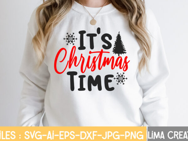 It’s christmas time t-shirt design,christmas vibes svg cut file , christmas svg bundle, christmas svg, merry christmas svg, christmas ornaments svg, winter svg, santa svg, funny christmas bundle svg cricut,christmas