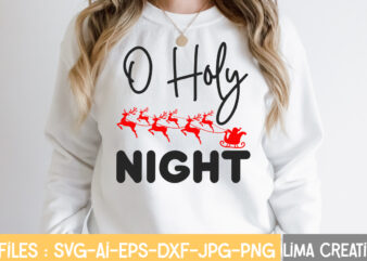 O Holy Night T-shirt Design,Christmas Vibes SVG Cut File , Christmas SVG Bundle, Christmas SVG, Merry Christmas SVG, Christmas Ornaments svg, Winter svg, Santa svg, Funny Christmas Bundle svg Cricut,CHRISTMAS