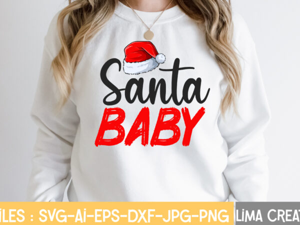 Santa baby t-shirt design,christmas vibes svg cut file , christmas svg bundle, christmas svg, merry christmas svg, christmas ornaments svg, winter svg, santa svg, funny christmas bundle svg cricut,christmas svg