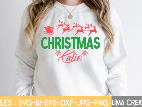 Christmas cutie t-shirt design,christmas svg bundle, christmas svg, merry christmas svg, winter svg, santa svg, funny christmas bundle, cricut,christmas svg bundle, funny christmas svg, adult christmas svg, farmhouse sign, ornament,