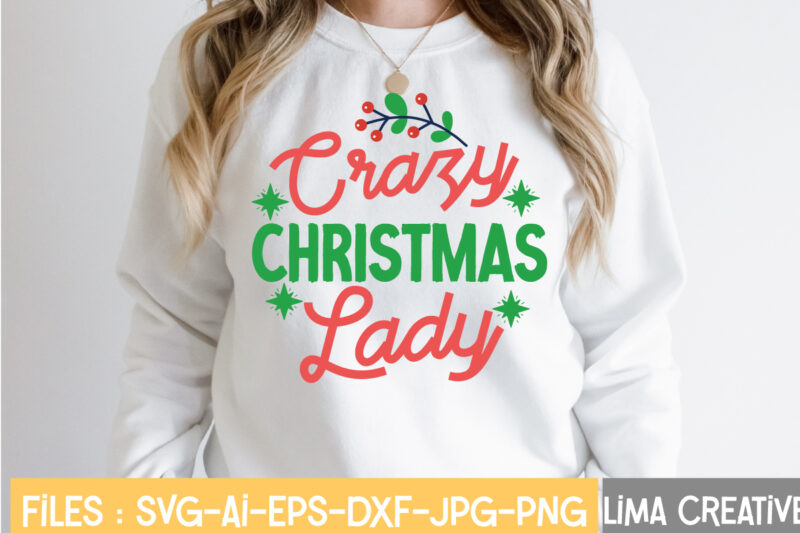 Crazy Christmas Lady T-shirt Design,Christmas SVG Bundle, Christmas SVG, Merry Christmas SVG, Winter svg, Santa svg, Funny Christmas Bundle, Cricut,Christmas SVG Bundle, Funny Christmas SVG, Adult Christmas SVG, Farmhouse Sign,
