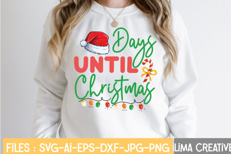 Christmas SVG Bundle , Christmas SVG Bundle Quotes , Christmas T-Shirt Bundle , Days Until Christmas T-shirt Design,Christmas SVG Bundle, Christmas SVG, Merry Christmas SVG, Winter svg, Santa svg, Funny