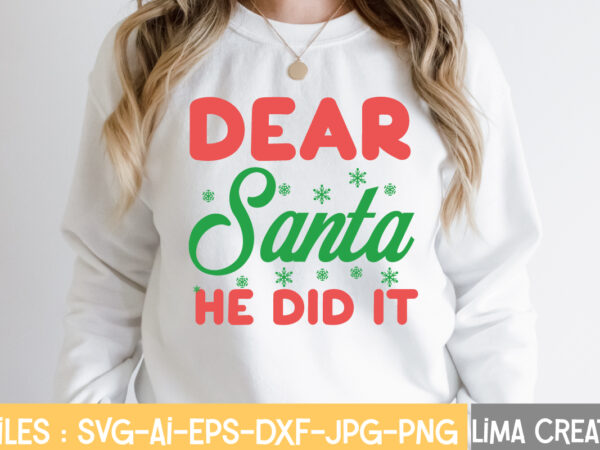 Dear santa he did it t-shirt design,christmas svg bundle, christmas svg, merry christmas svg, winter svg, santa svg, funny christmas bundle, cricut,christmas svg bundle, funny christmas svg, adult christmas svg,