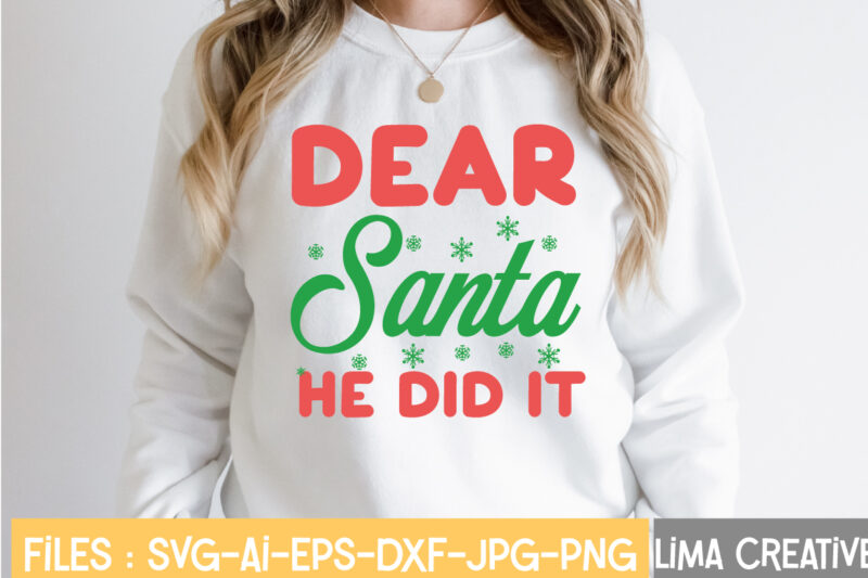 Dear Santa He Did It T-shirt Design,Christmas SVG Bundle, Christmas SVG, Merry Christmas SVG, Winter svg, Santa svg, Funny Christmas Bundle, Cricut,Christmas SVG Bundle, Funny Christmas SVG, Adult Christmas SVG,