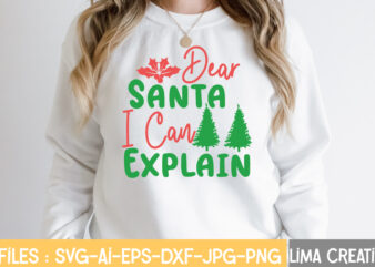 Dear Santa I Can Explain T-shirt Design,Christmas SVG Bundle, Christmas SVG, Merry Christmas SVG, Winter svg, Santa svg, Funny Christmas Bundle, Cricut,Christmas SVG Bundle, Funny Christmas SVG, Adult Christmas SVG,