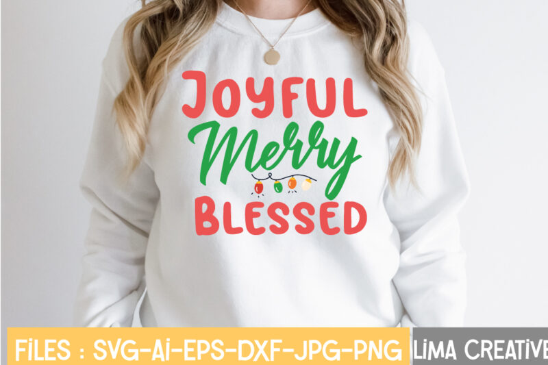 Joyful Merry Blessed T-shirt Design,Christmas SVG Bundle, Christmas SVG, Merry Christmas SVG, Winter svg, Santa svg, Funny Christmas Bundle, Cricut,Christmas SVG Bundle, Funny Christmas SVG, Adult Christmas SVG, Farmhouse Sign,