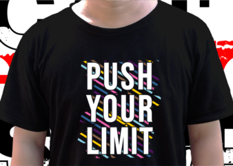 Push Your Limit, T shirt Design Graphic Vector, Svg, Eps, Png, Ai