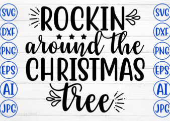 ROCKIN AROUND THE CHRISTMAS TREE SVG Cut File t shirt design online