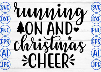 RUNNING ON AND CHRISTMAS CHEER SVG Cut File t shirt design online