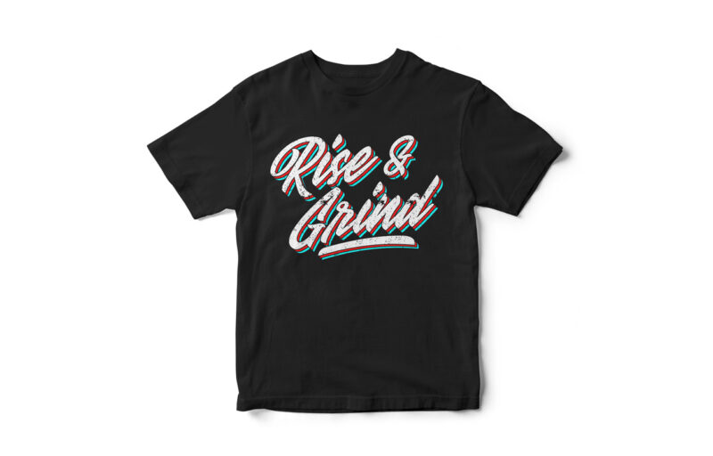 Rise and Grind, Typography, t-shirt design, merch by amazon, graphic designer, tshirt designer, redbubble