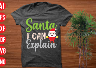Santa I can explain T Shirt Design , Santa I can explain SVG cut file, Santa I can explain SVG design,christmas t shirt designs, christmas t shirt design bundle, christmas