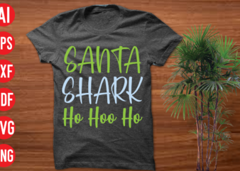 Santa Shark Ho Hoo Ho T shirt design, Santa Shark Ho Hoo Ho SVG cut file ,Santa Shark Ho Hoo Ho SVG design,christmas t shirt designs, christmas t shirt design