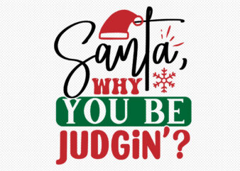 Santa, why you be judgin SVG